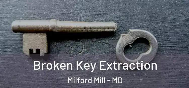 Broken Key Extraction Milford Mill - MD