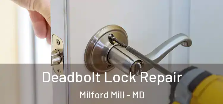Deadbolt Lock Repair Milford Mill - MD