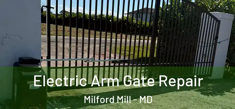 Electric Arm Gate Repair Milford Mill - MD