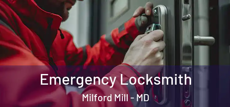 Emergency Locksmith Milford Mill - MD