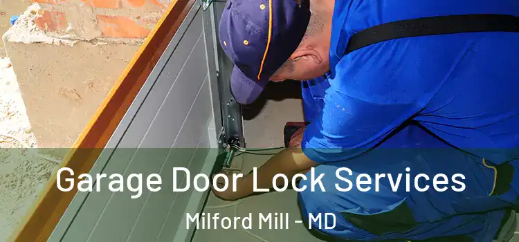 Garage Door Lock Services Milford Mill - MD