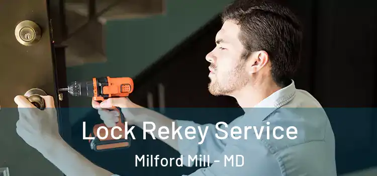 Lock Rekey Service Milford Mill - MD