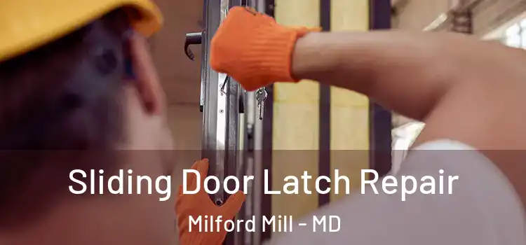 Sliding Door Latch Repair Milford Mill - MD