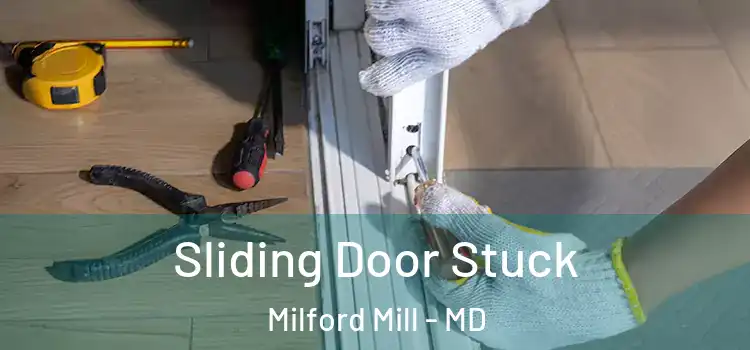 Sliding Door Stuck Milford Mill - MD